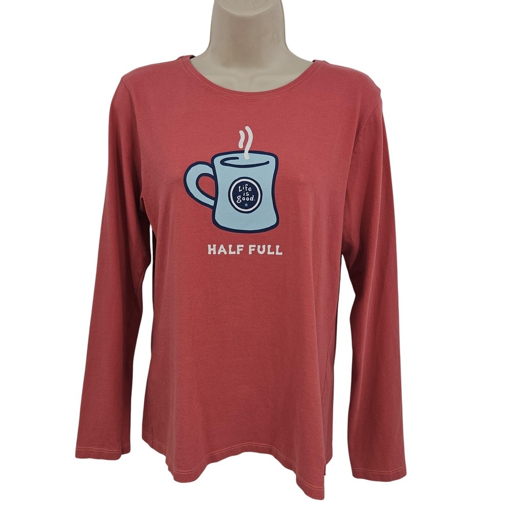 Life Is Good Shirt Womens Small‎ Pink Crusher Long Sleeve Half Full Coffee Mug